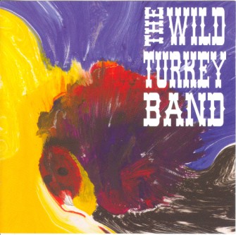 Wild Turkey Band , The - The Wild Turkey Band